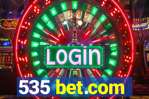 535 bet.com